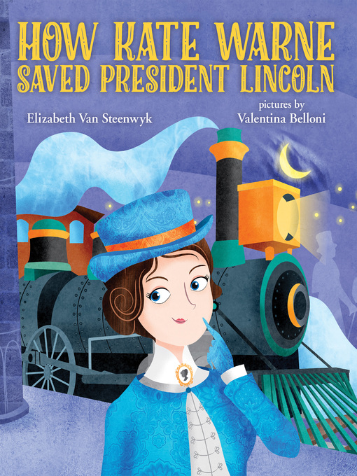 Title details for How Kate Warne Saved President Lincoln by Elizabeth Van Steenwyk - Available